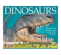 Dinosaurs: Discover The Awesome Lost World Of The Dinosaur (Hardcover) Sarah Eason, James Field (Auteur)