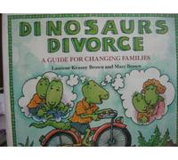 Dinosaurs Divorce!: A Guide for Changing Families