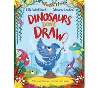 Dinosaurs Dont Draw by Elli Woollard Inconnu (Auteur)