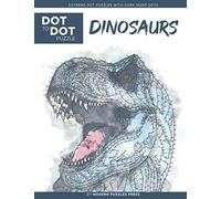 Dinosaurs - Dot to Dot Puzzle (Extreme Dot Puzzles with over 15000 dots) by Modern Puzzles Press: Extreme Dot to Dot Books for Adults - Challenges to complete and color