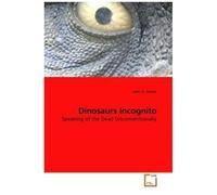 Dinosaurs Incognito: Speaking Of The Dead Unconventionally