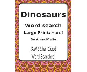 Dinosaurs Large Print Word Search Puzzle Book: Dinosaurs Word Searches with Large Print about Fossils, Giants, and Ancient Worlds | 8.5 x 11 inches, ... Fossil Hunters, and Prehistoric Dreamers
