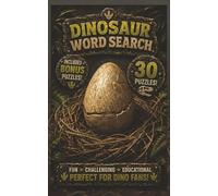 Dinosaurs Mini Word Search - Word Snacks Edition: 30 Mini Word Search Puzzles About Prehistoric Creatures 18 Words Per Puzzle with All-Direction Searches and 5 Bonus Dinosaur Word Scrambles
