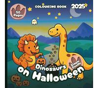 Dinosaurs on Halloween - Colouring Book 2025 - Simple Doodle Style: 50 Pages of Buddy Dinos Ready to Trick-or-Treat