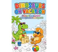 Dinosaurs on Vacation: A Big and Easy Summer Coloring Book for Kids Ages 4-8