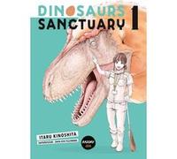 Dinosaurs Sanctuary - Tome 1 Itaru Kinoshita (Auteur), Angélique Mariet (Traduction)
