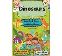 Dinosaurs Search & Color Activity Book: Brain-Boosting Fun 25 Word Searches and 25 Coloring Pages for Ages 8 & Up