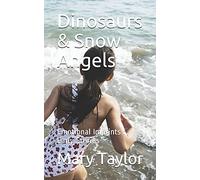 Dinosaurs & Snow Angels: Early Stories