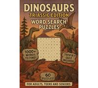 Dinosaurs Triassic Edition Word Search Puzzles: "60 Word Searches with Easy to Read Print | Trivia and Quiz Included | For Students, Dinosaur ... Sharpen your mind! | 6x9 inches, 148 pages"