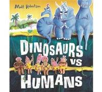 Dinosaurs vs Humans by Matt Robertson Matt Robertson (Auteur)