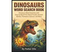 Dinosaurs Word Search Book: Dinosaurs Word Searches with Easy-to-Read Print About Fossils, Ancient Worlds, Prehistoric Science, and More | 6x9 inches, ... Science Lovers, and Free Time