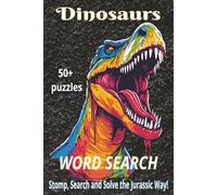 Dinosaurs Word Search Book: Word Searches with Easy to Read Print about Dinosaurs, Pre-historic Beasts, Fossils and More | 6x9 inches, 110 pages | 50+ ... for Vacations, Birthdays and Relaxing Times