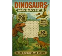 Dinosaurs Word Search Puzzles: 60 Word Searches with Easy to Read Print | Trivia and Quiz Included | For Dinosaur Enthusiasts, Archaeologists, History ... Sharpen your mind! | 6x9 inches, 149 pages