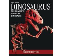 Dinosaurus: The Complete Guide to Dinosaurs
