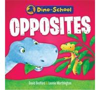 DinoSchool Opposites by David Bedford & Leonie Worthington David Bedford , Leonie Worthington (Auteur)