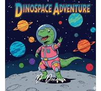 DinoSpace Adventures: Blast off with dinosaurs exploring planets, rocket ships, and alien friends - A fun and imaginative space-themed coloring book for children