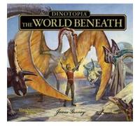 Dinotopia the World Beneath by James Gurney James Gurney (Auteur)