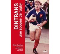 Dintrans, une épopée du rugby - Olivier Garochau - Editions Cairn - broché - Biographie