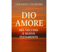 Dio Amore nel Vecchio e Nuovo Testamento