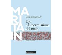 Dio e la permissione del male. Nuova ediz.