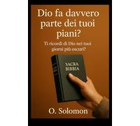 Dio fa davvero parte dei tuoi piani?: Ti ricordi ancora di Dio nei tuoi giorni più oscuri?