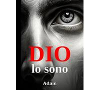 Dio lo Sono - Adam - The Adam Papers - ebook (ePub) - Livre