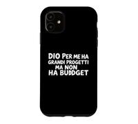 Dio per Me Ha Grandi Progetti Ma Non Un Vecteur Budget Coque pour iPhone 11