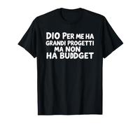Dio per Me Ha Grandi Progetti Ma Non Un Vecteur Budget T-Shirt