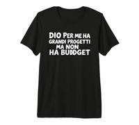 Dio per Me Ha Grandi Progetti Ma Non Un Vecteur Budget T-Shirt Haut de Gamme