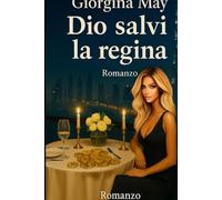 Dio Salvi La Regina: una donna ,un segreto e il prezzo della libertà.Tra verità' e colpa una regina impara a respirare nel buio