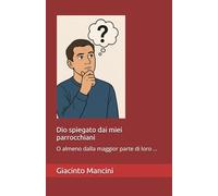 Dio spiegato dai miei parrocchiani: O almeno dalla maggior parte di loro ...