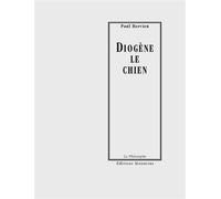 Diogene le chien - Paul Hervieu - Manucius Eds - broché - Essai
