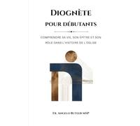 Diognète pour débutants: Comprendre sa vie, son épître et son rôle dans l'histoire de l'Église