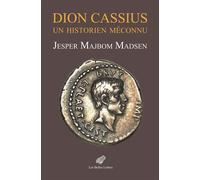 Dion Cassius Un historien méconnu - Marianne Coudry - Belles Lettres - broché - Essai