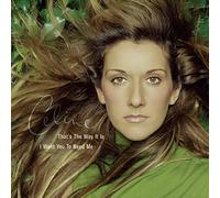 Dion, Celine - That's The Way It is/Want You Need Me