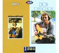 Dion – Sit Down Old Friend / You're Not Alone – Import