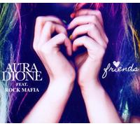 Aura Dione feat. Rock Mafia – Friends – CD single (2 titres) – Import – Neuf
