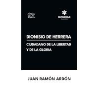 Dionisio de Herrera, ciudadano de la libertad y la gloria