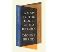 Dionne Brand A Map to the Door of No Return (Poche)