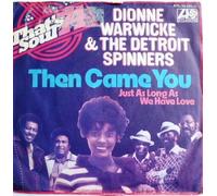 DIONNE WARWICK & SPINNERS - Then Came You