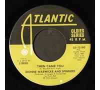 DIONNE WARWICKE / SPINNERS - then came you / sadie 45 rpm single