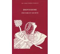 Dionysisme - Pouvoir Et Société En Grèce Jusqu'à La Fin De L'époque Classique