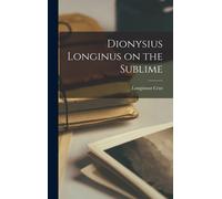 Dionysius Longinus On The Sublime