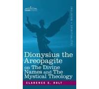Dionysius The Areopagite On The Divine Names And The Mystical Theology