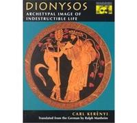 Dionysos: Archetypal Image of Indestructible Life