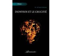 Dionysos et le Crucifié - M. de Saint-Michel - Atramenta - broché - Poésie