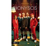 Dionysos, la mécanique de l'extraordinaire