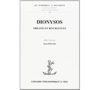 Dionysos. origines et resurgences