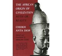 Cheikh A. Diop – African Origin of Civilization – Chicago Review Press