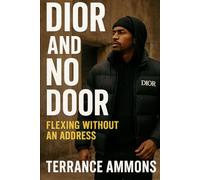 Dior and No Door: Flexing Without an Address